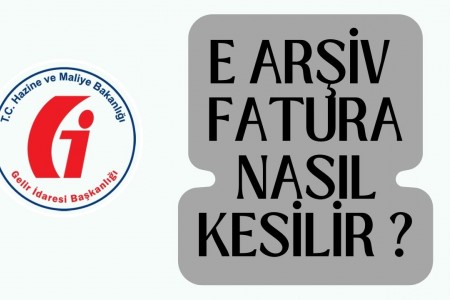 E-Arşiv fatura nasıl düzenlenir