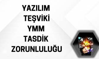 Yazılım Teşviklerinde Ymm Tasdik Zorunluluğu