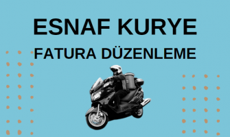 ESNAF KURYE FATURA DÜZENLENMESİ ESNAF KURYE FATURA DÜZENLENMESİ