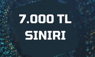 7.000 TL SINIRI 7.000 TL SINIRI