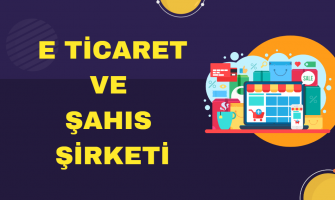 E ticaret ve Şahıs Şirketi E ticaret ve Şahıs Şirketi