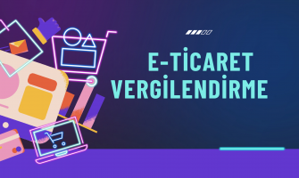 E-Ticaret Vergilendirilmesi E-Ticaret Vergilendirilmesi