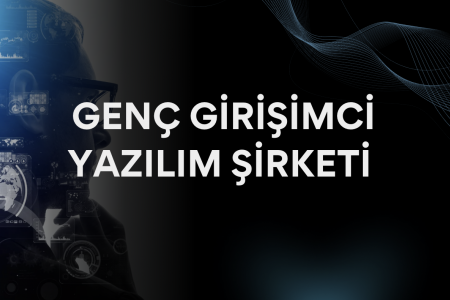 Genç Girişimciler için Yazılım Şirketi