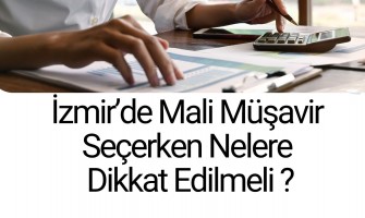 İzmir’de Mali Müşavir Seçerken Nelere Dikkat Edilmeli? İzmir’de Mali Müşavir Seçerken Nelere Dikkat Edilmeli?