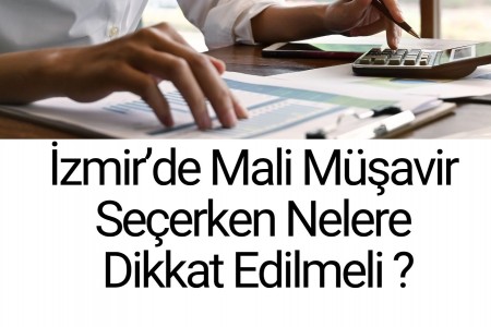 İzmir’de Mali Müşavir Seçerken Nelere Dikkat Edilmeli? İzmir’de Mali Müşavir Seçerken Nelere Dikkat Edilmeli?