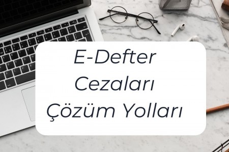 İzmir Muhasebe Hizmetlerinde E-Defter Cezaları ve Çözüm Yolları