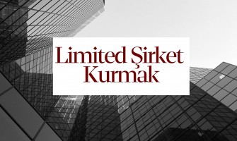 Limited Şirket Kurmak Limited Şirket Kurmak