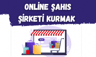 Online Şahıs Şirketi Kurmak Online Şahıs Şirketi Kurmak