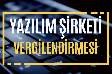 Yazılım Şirketi Vergilendirilmesi