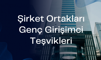 Şirket ortakları genç girişimci teşvikleri Şirket ortakları genç girişimci teşvikleri