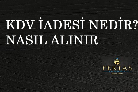 KDV İadesi Nedir ?  Nasıl Alınır ?