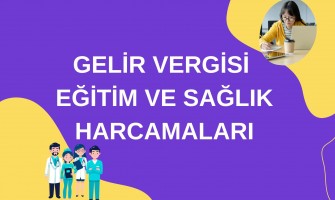 2025 Gelir Vergisi Eğitim ve Sağlık Harcamaları 2025 Gelir Vergisi Eğitim ve Sağlık Harcamaları