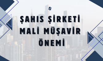 Şahıs Şirketi ve Mali Müşavir Önemi