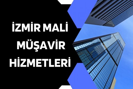 İzmir Mali Müşavir Hizmetleri İzmir Mali Müşavir Hizmetleri