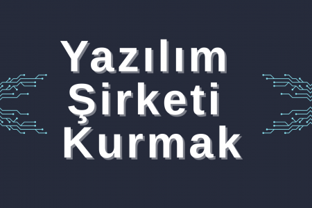 Yazılım Şirketi Kurmak
