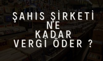 Şahıs Şirketi Ne Kadar Vergi Öder Şahıs Şirketi Ne Kadar Vergi Öder