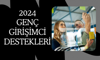 2024 Genç Girişimci Destekleri 2024 Genç Girişimci Destekleri