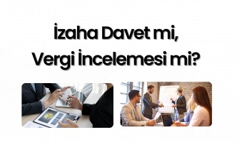 İzaha Davet mi Vergi İncelemesi mi İzaha Davet mi Vergi İncelemesi mi