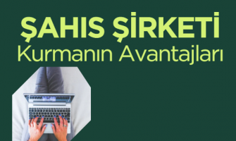 Şahıs Şirketi Kurmanın Avantajları Şahıs Şirketi Kurmanın Avantajları