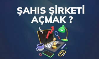Şahıs Şirketi Açmak Şahıs Şirketi Açmak