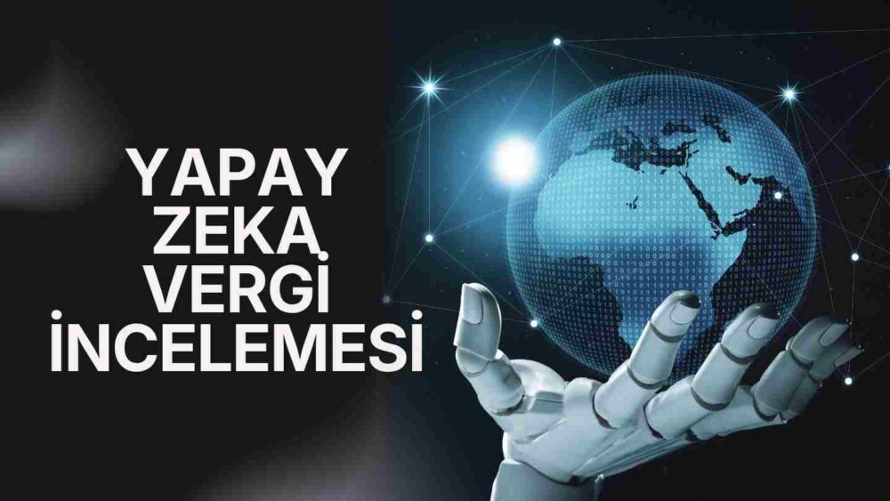Yapay Zeka İle Vergi İncelemesi 2026